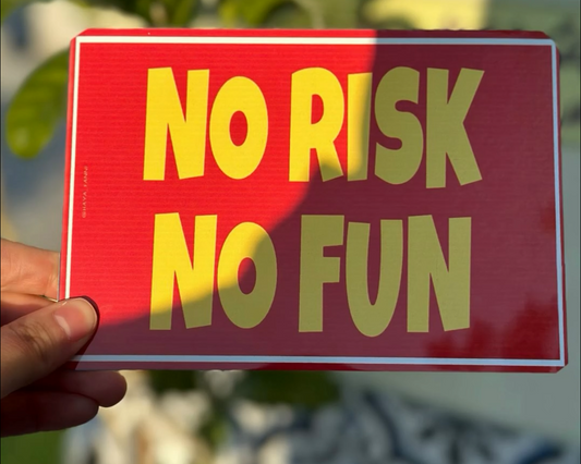 NO RISK NO FUN
